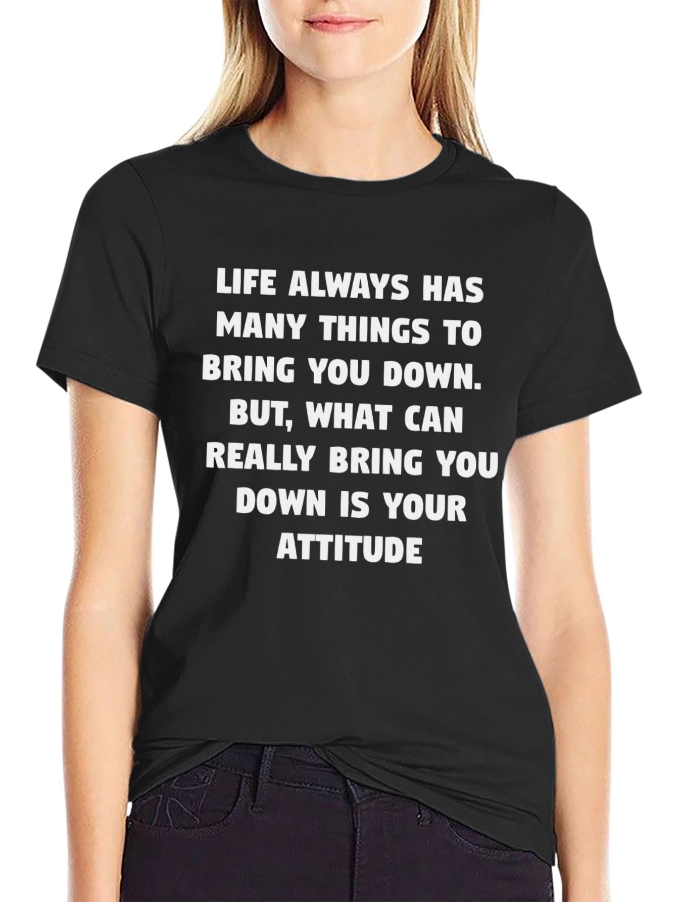 Attitude T-Shirt - Life Quote Inspiring Words