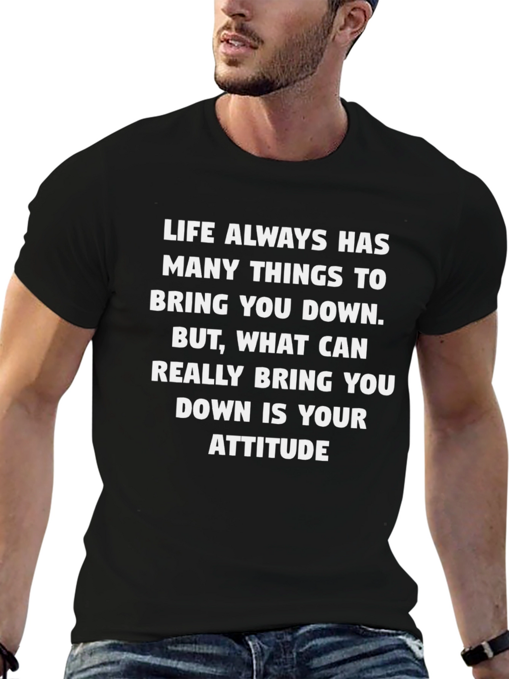 Attitude T-Shirt - Life Quote Inspiring Words