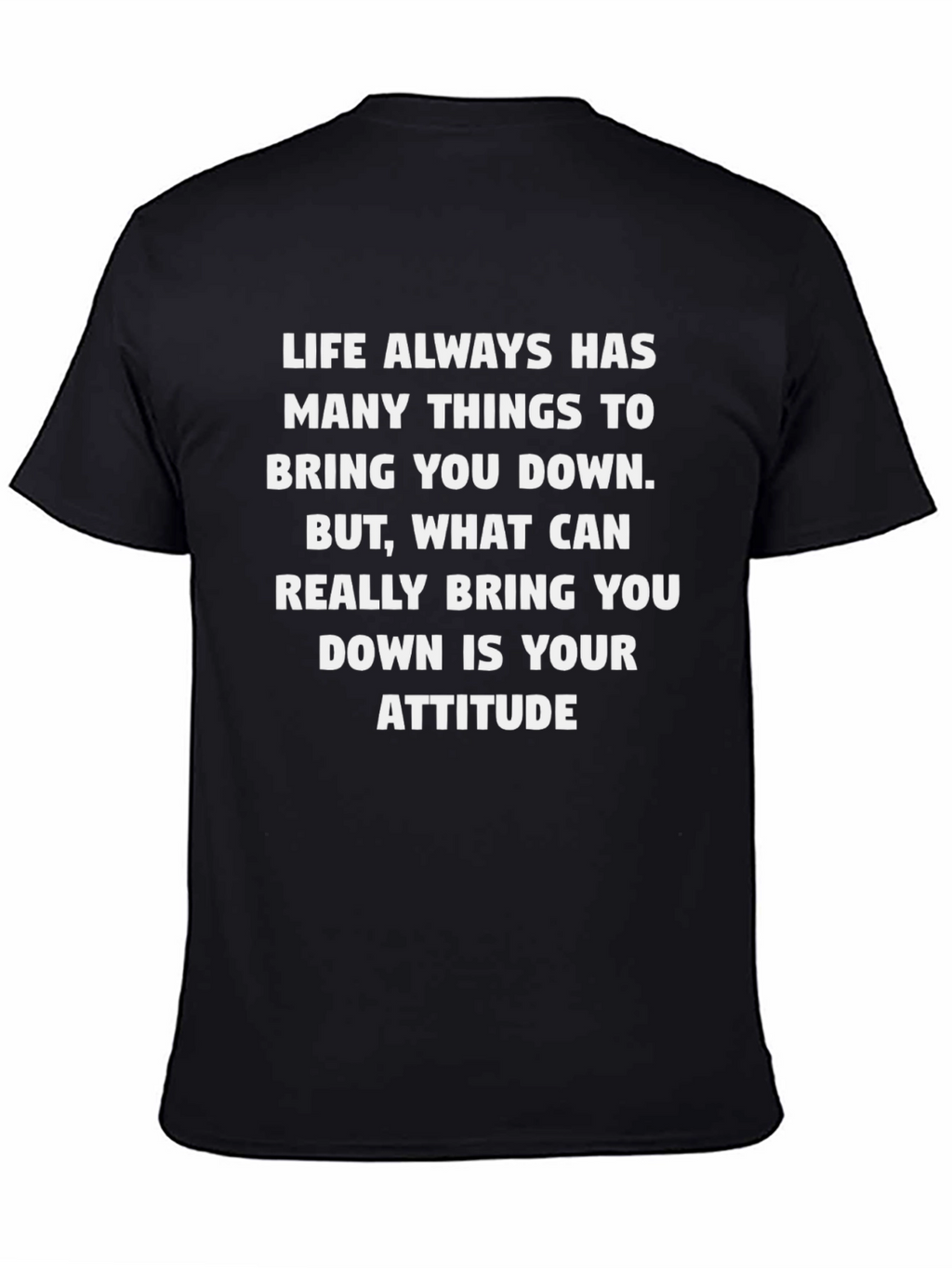 Attitude T-Shirt - Life Quote Inspiring Words