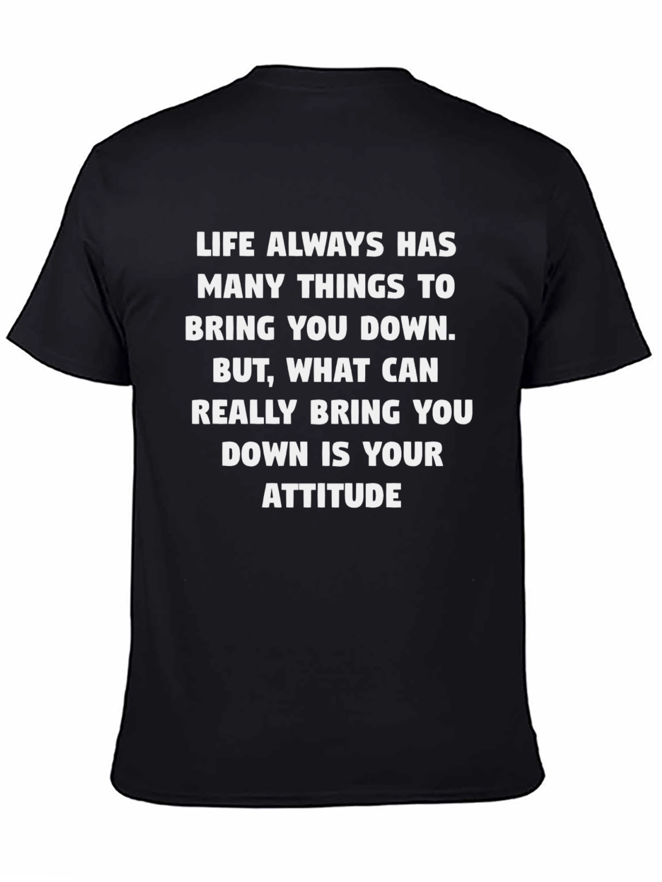 Attitude T-Shirt - Life Quote Inspiring Words