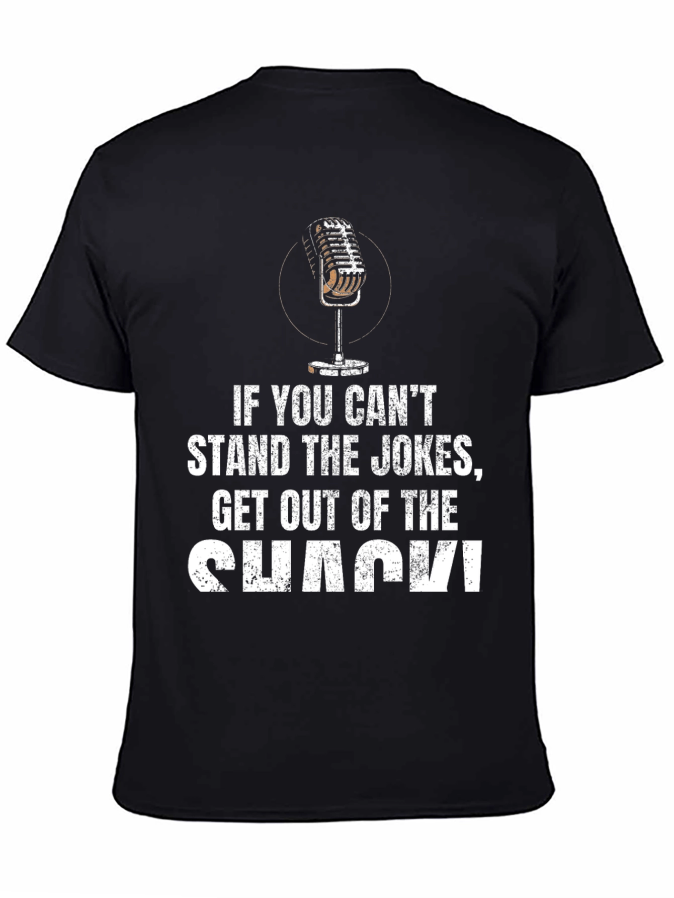 Stand the Jokes Get Out of the Shack T-Shirt