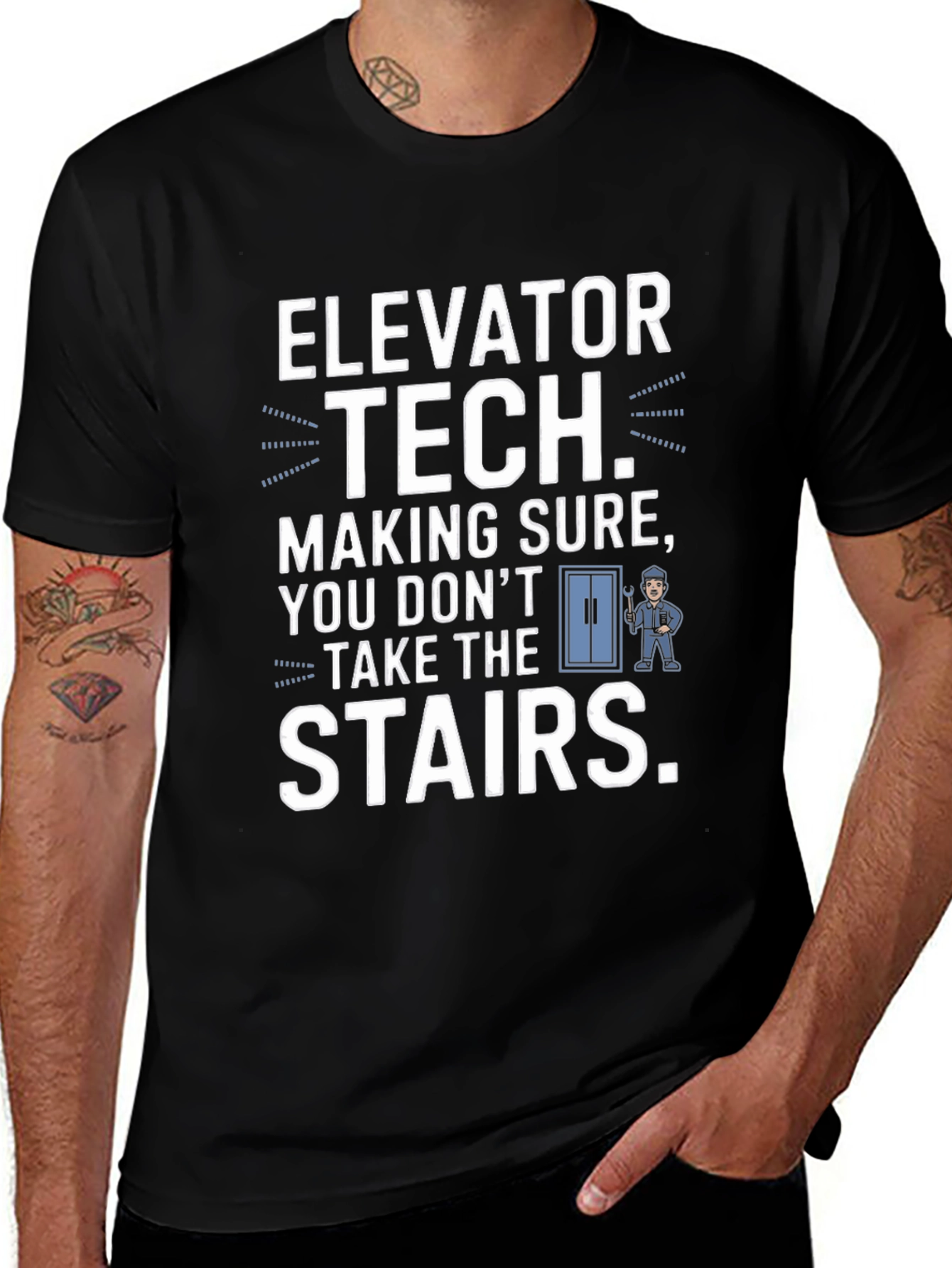 Elevator Tech T-Shirt - Making Sure You Dont Take The Stairs