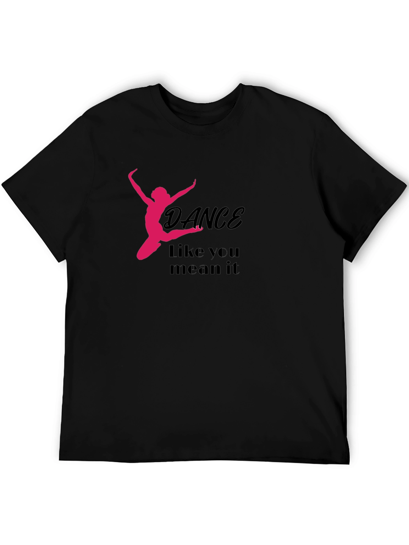 Dance Like You Mean It Graphic Tee