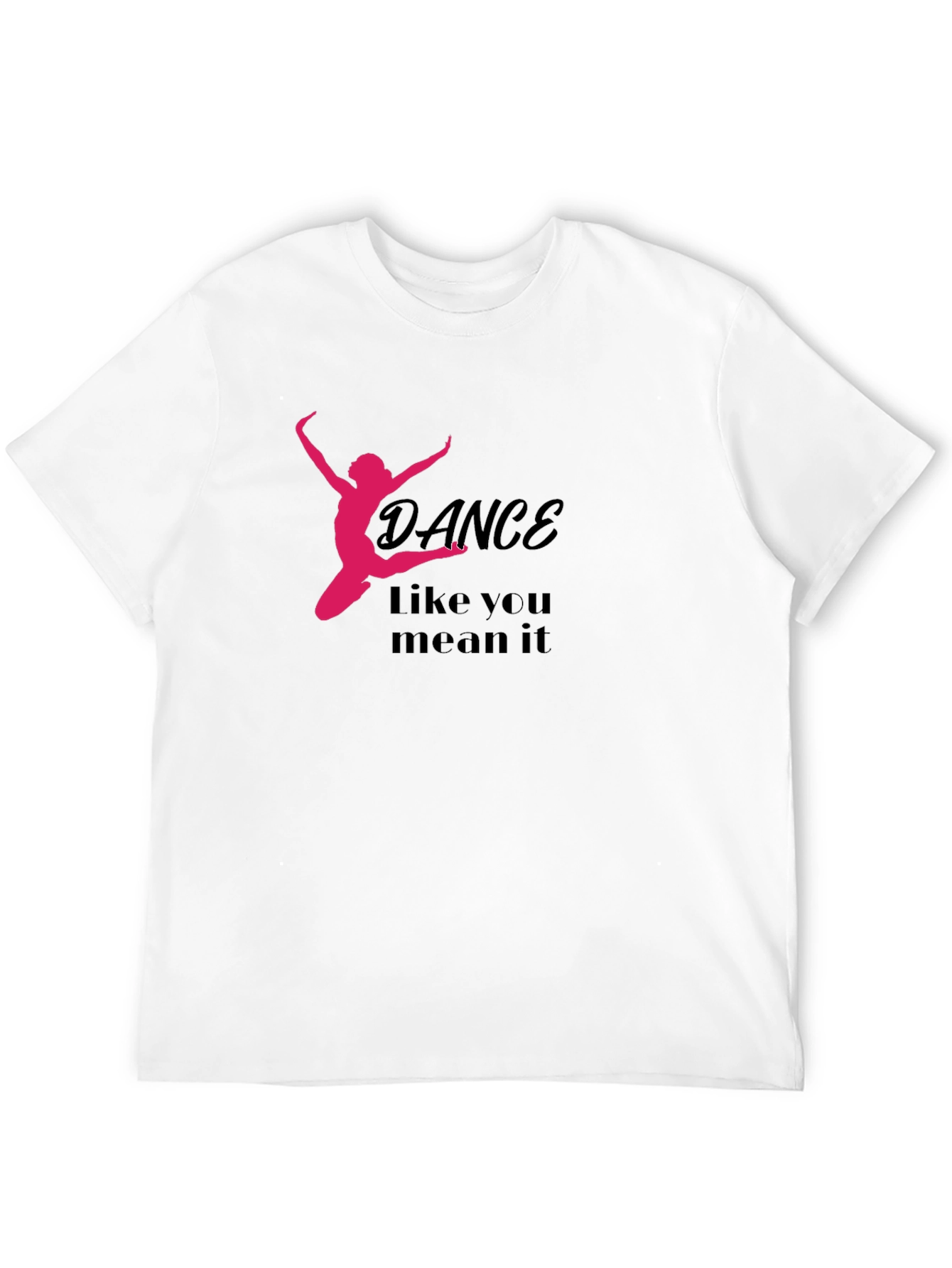 Dance Like You Mean It Graphic Tee