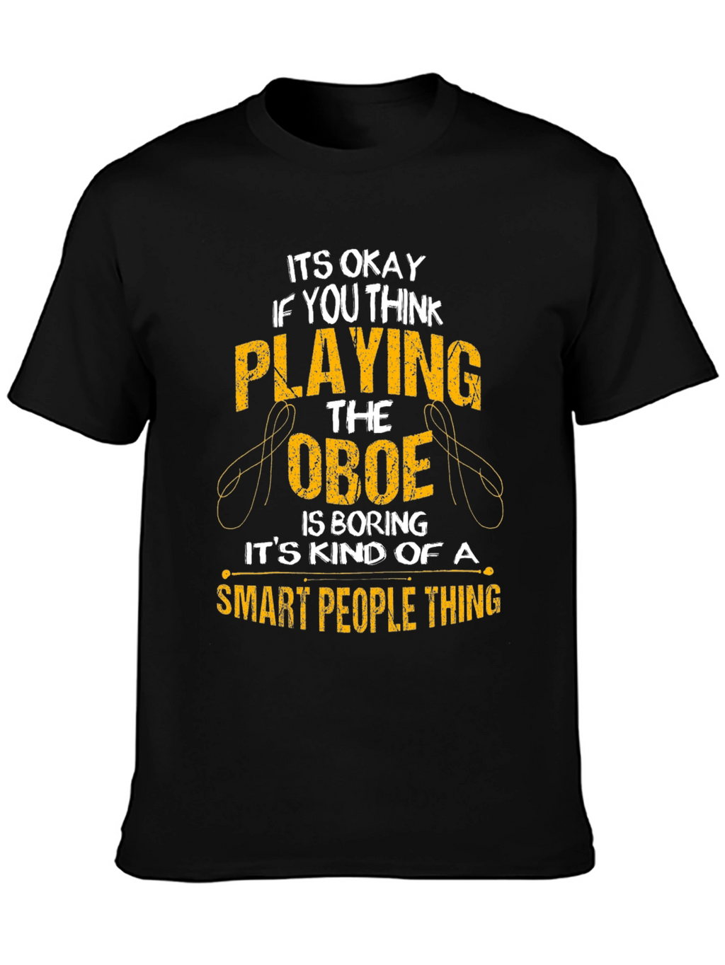 Oboe Player T-Shirt - Smart People Thing