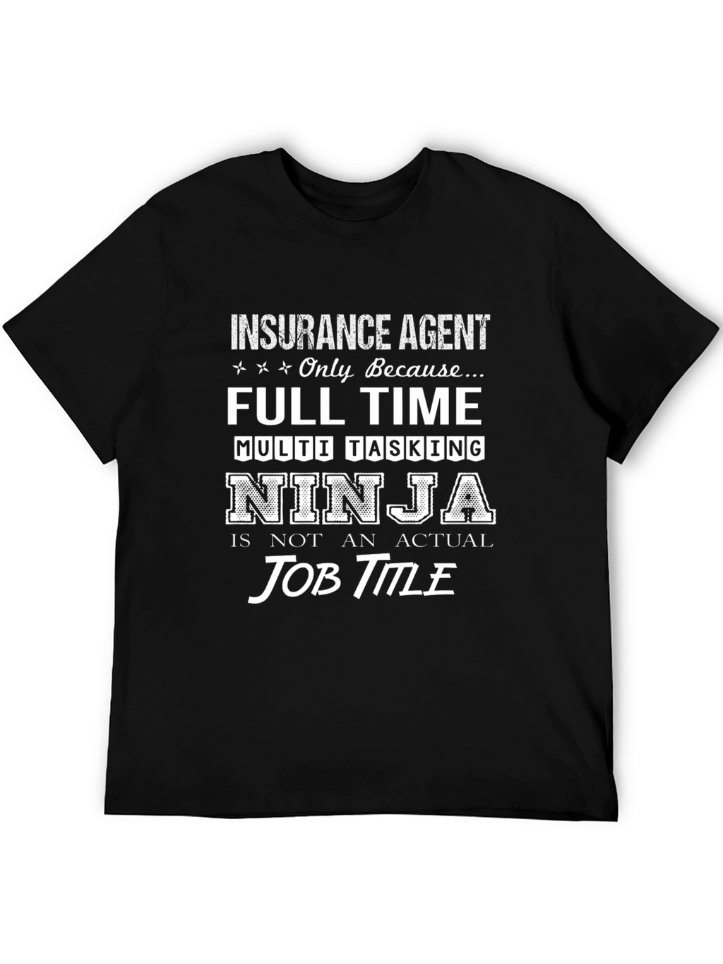 Insurance Agent Multi-Tasking Ninja T-Shirt