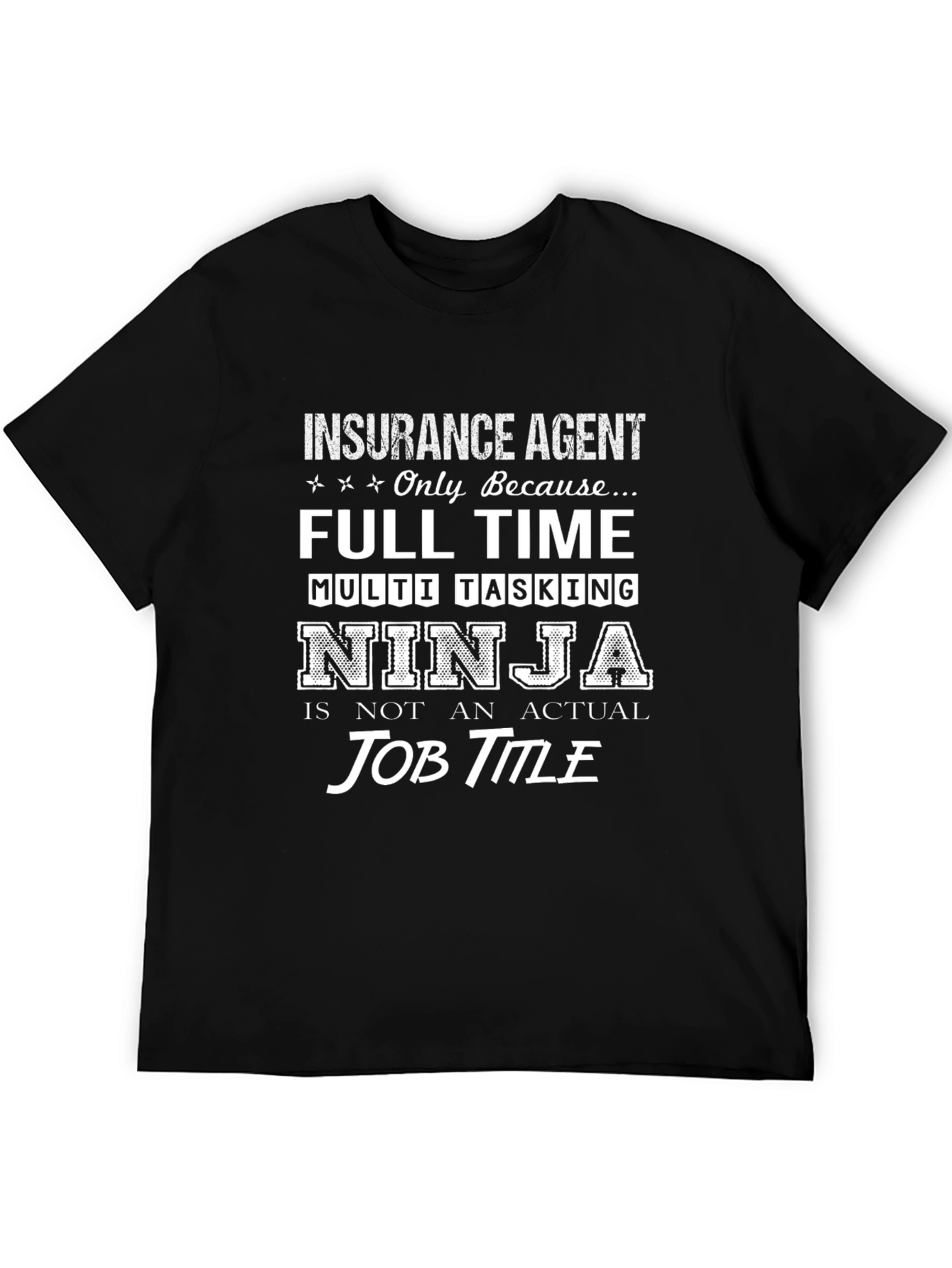 Insurance Agent Multi-Tasking Ninja T-Shirt