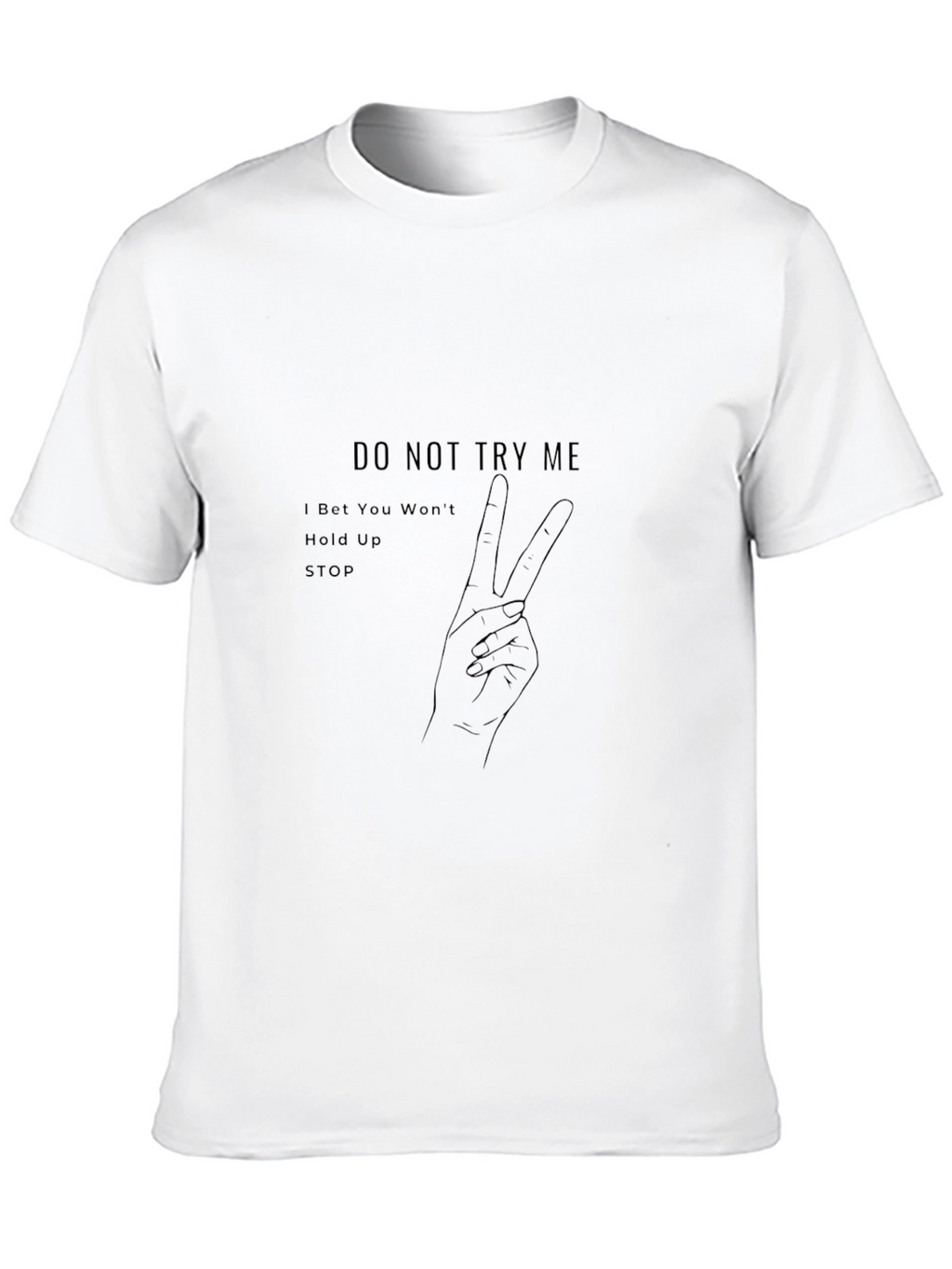 Do Not Try Me Graphic Print T-Shirt