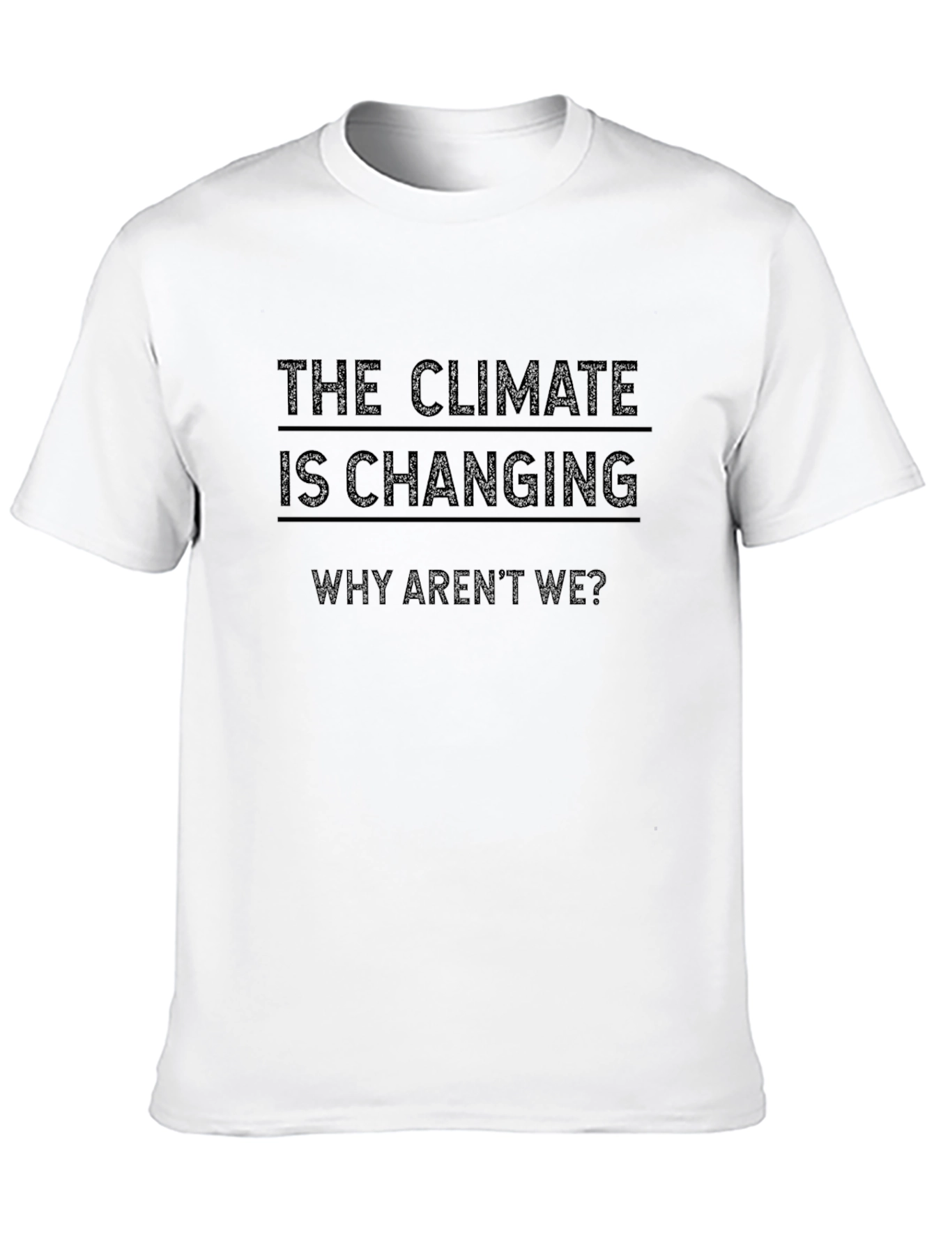 Climate Change Awareness T-Shirt - Why Arent We?