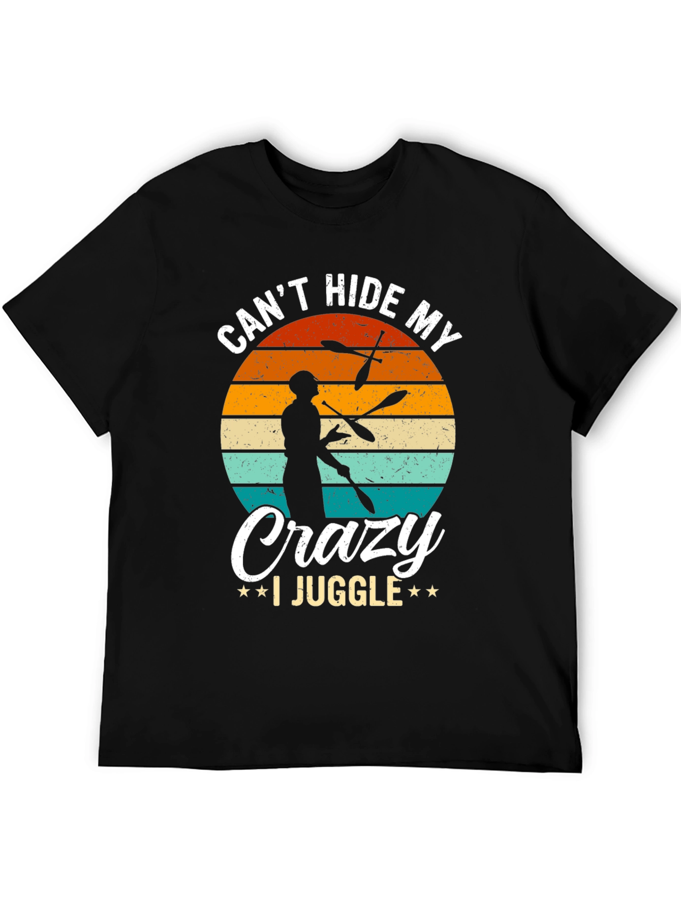 Cant Hide My Crazy I Juggle Graphic T-Shirt