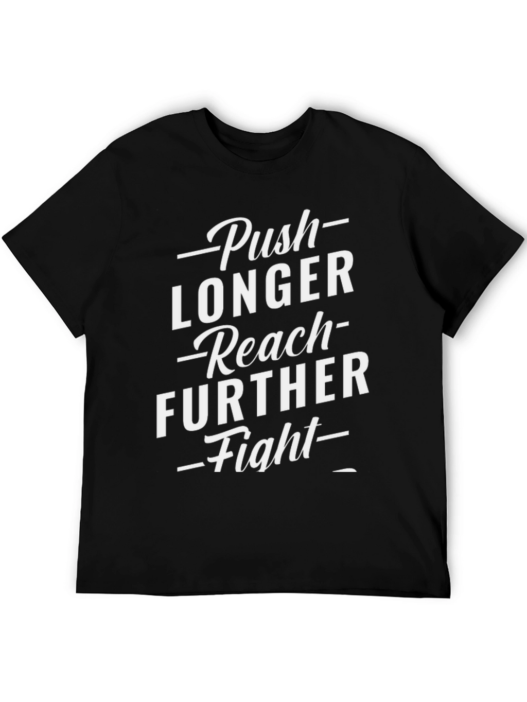 Motivational Graphic T-Shirt: Push Longer Reach Further