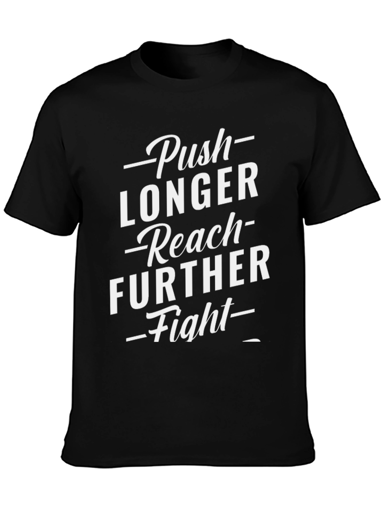 Motivational Graphic T-Shirt: Push Longer Reach Further