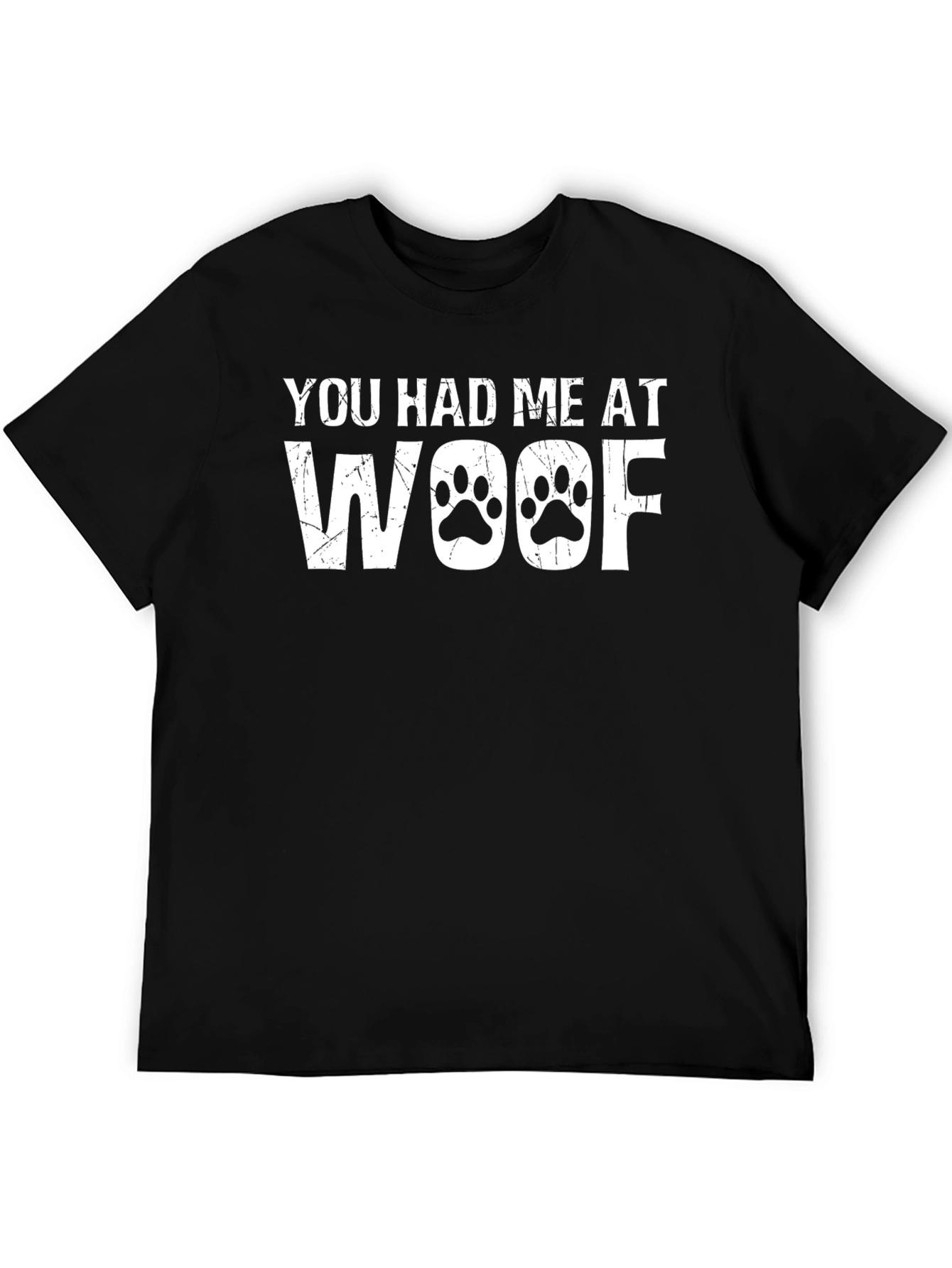 You Had Me At Woof T-Shirt - Cute Dog Lover Tee