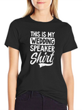 Wedding Speaker Shirt - Funny Wedding Party Tee