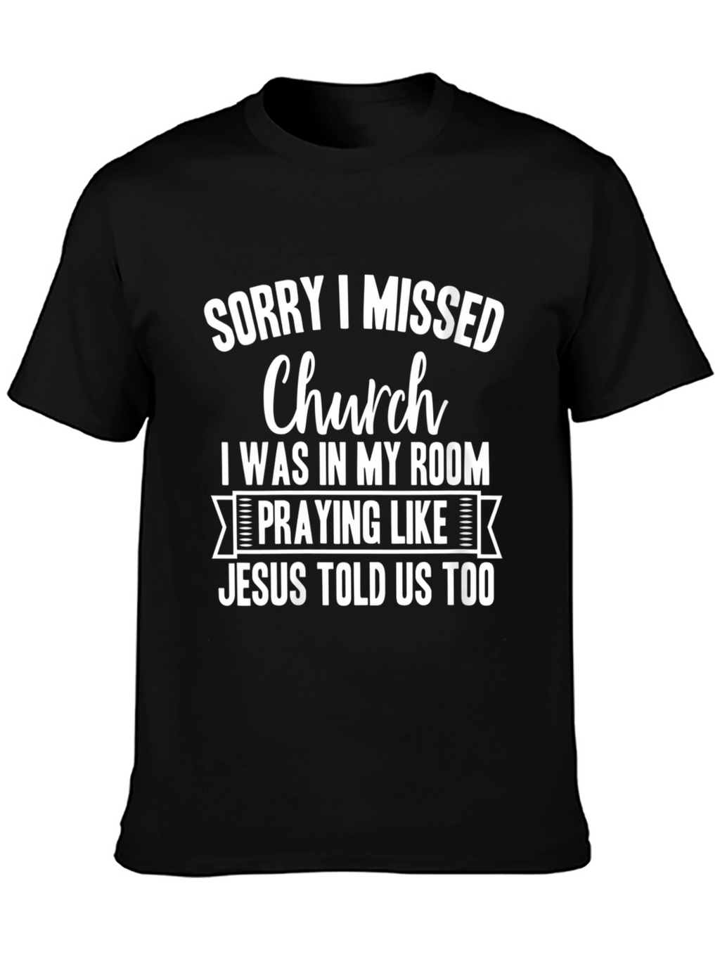 Sorry I Missed Church Mens T-Shirt