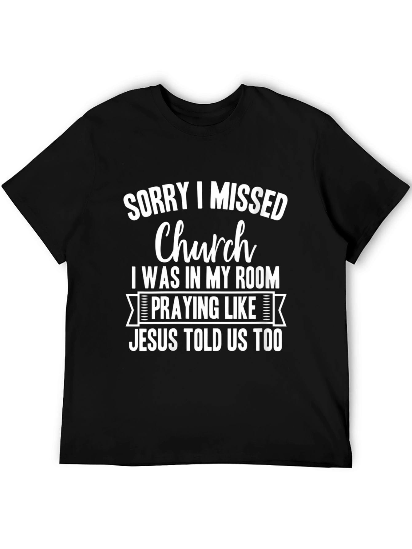 Sorry I Missed Church Mens T-Shirt