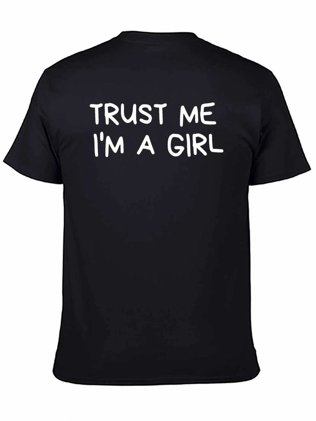 Trust Me Im a Girl Graphic T-Shirt