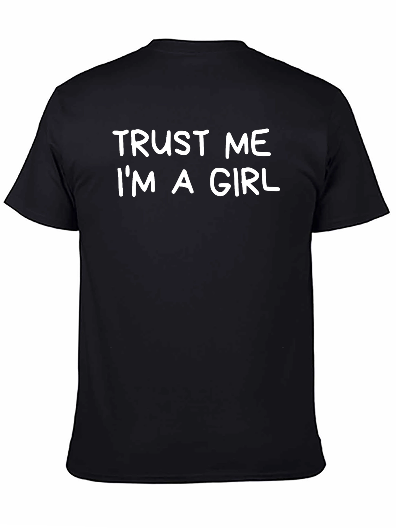 Trust Me Im a Girl Graphic T-Shirt