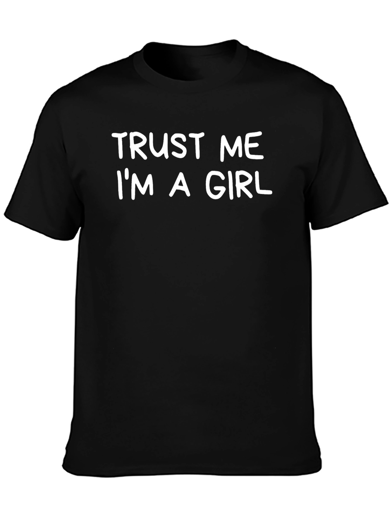 Trust Me Im a Girl Graphic T-Shirt