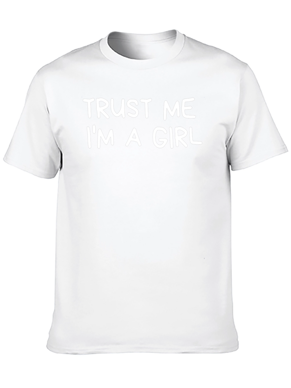 Trust Me Im a Girl Graphic T-Shirt