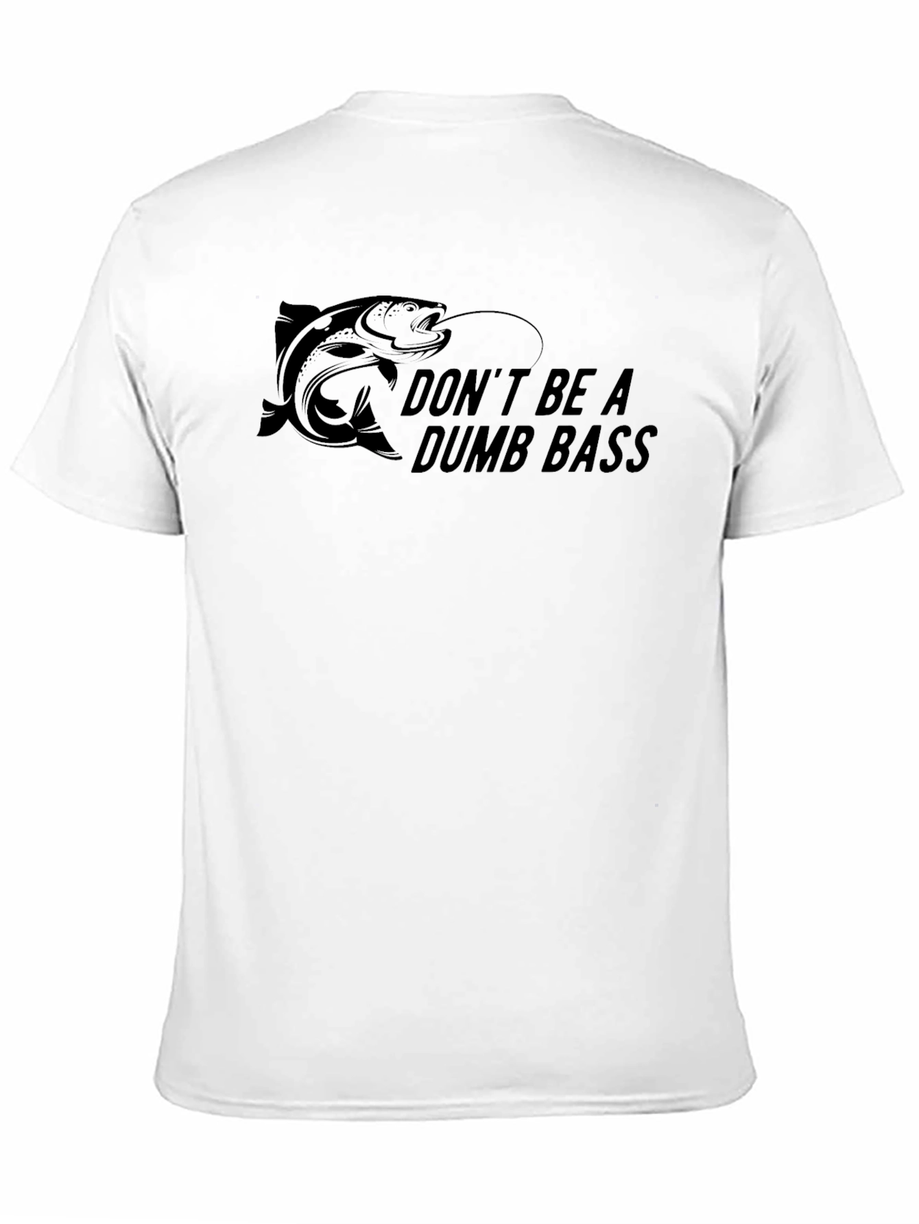 Dont Be a Dumb Bass T-Shirt