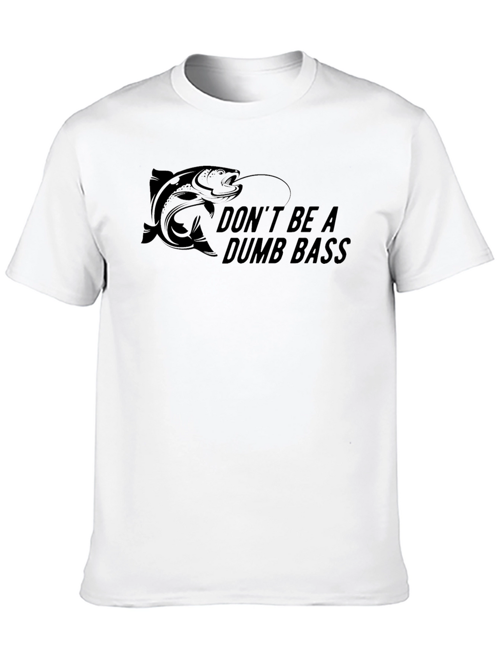 Dont Be a Dumb Bass T-Shirt