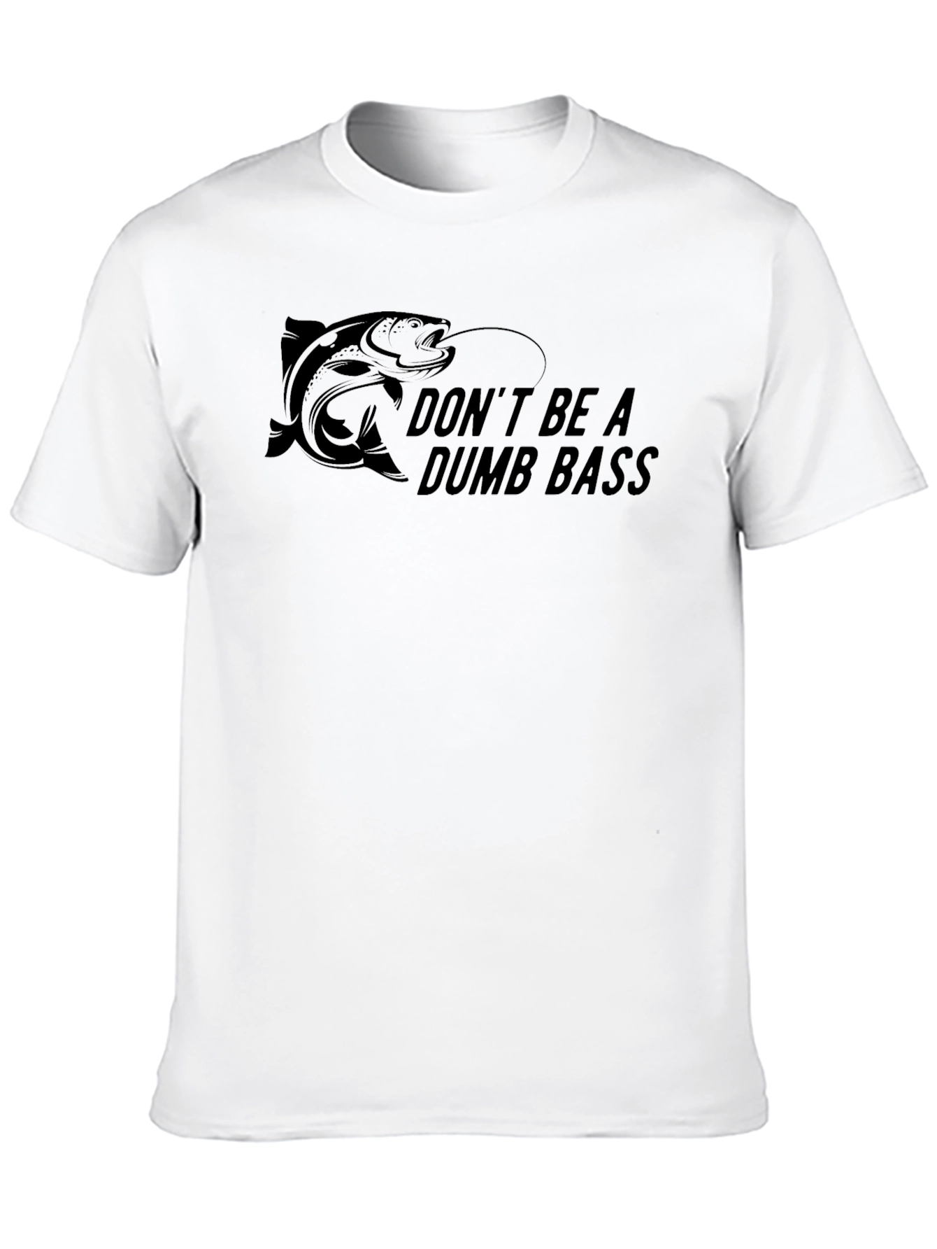 Dont Be a Dumb Bass T-Shirt