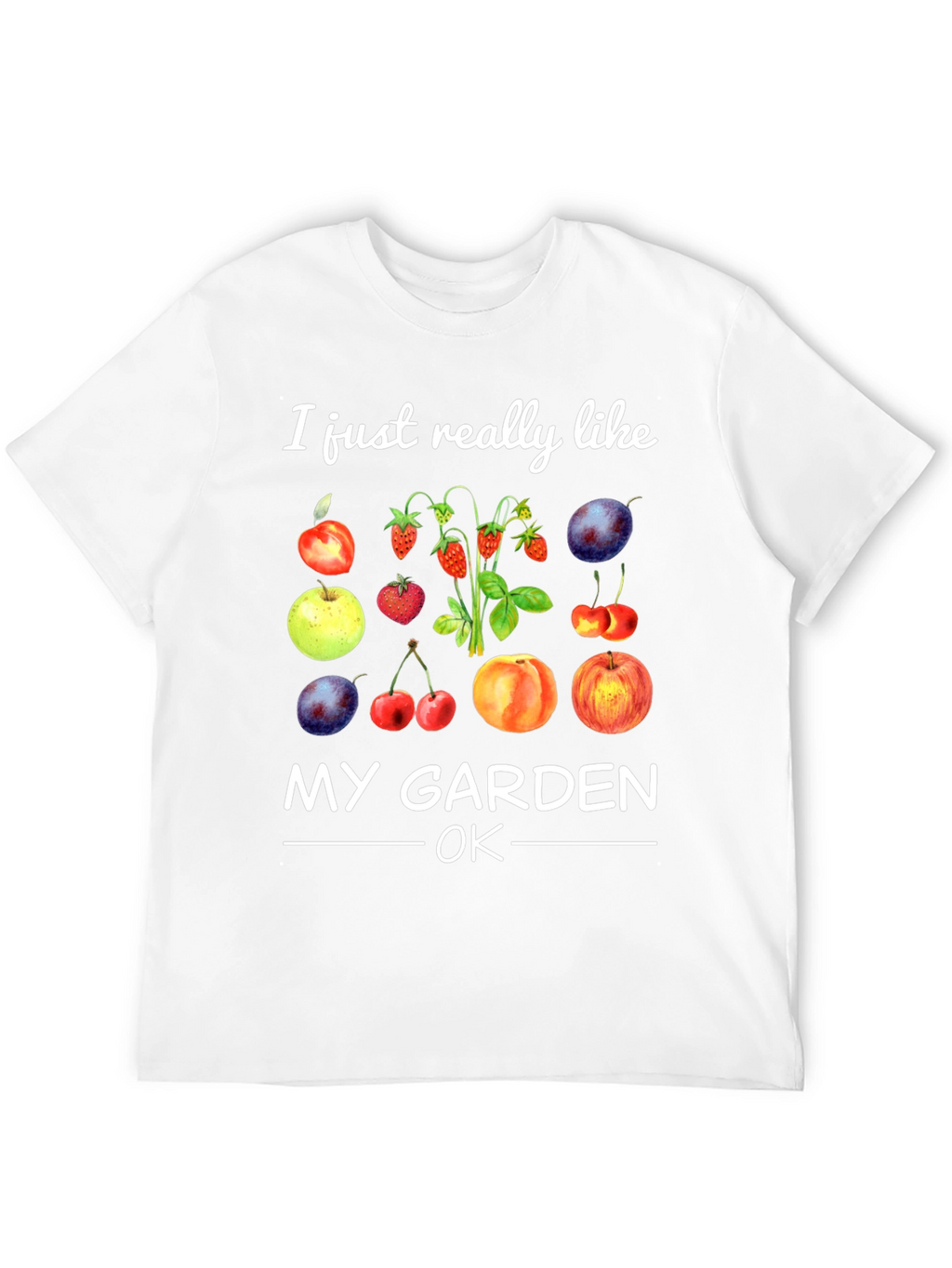 I Like My Garden OK Fruit T-Shirt