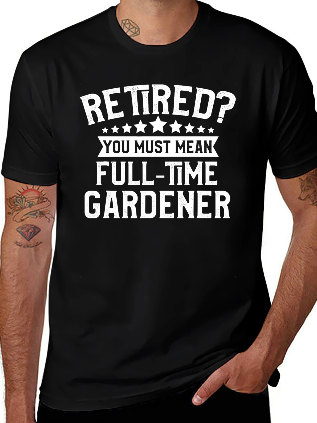 Retired? Full-Time Gardener T-Shirt