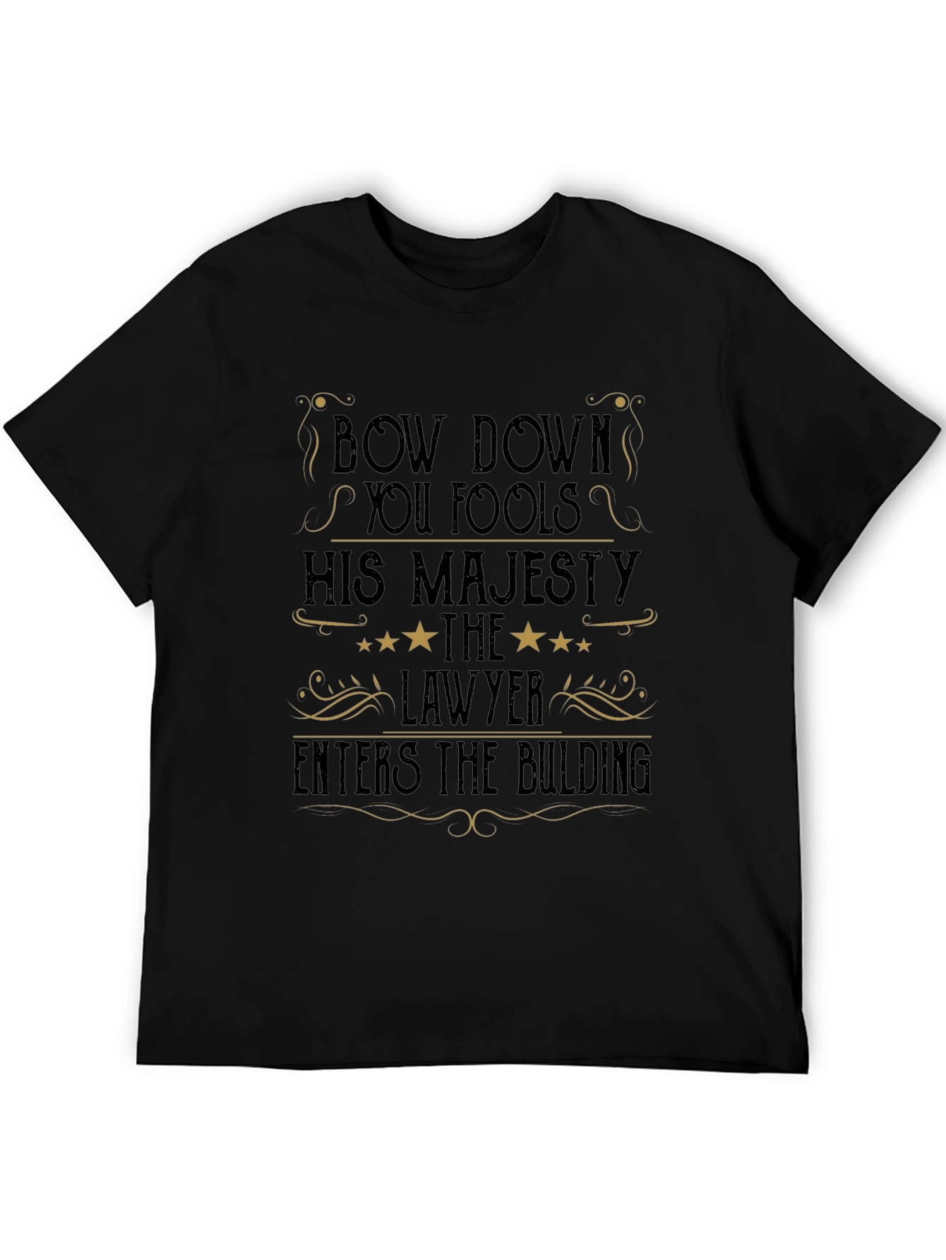 His Majesty Lawyer T-Shirt - Bow Down You Fools!