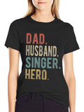 Dad Husband Singer Hero Graphic T-Shirt