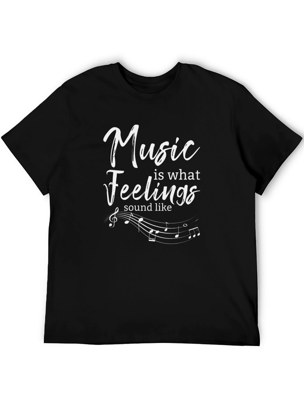 Music is What Feelings Sound Like Tee