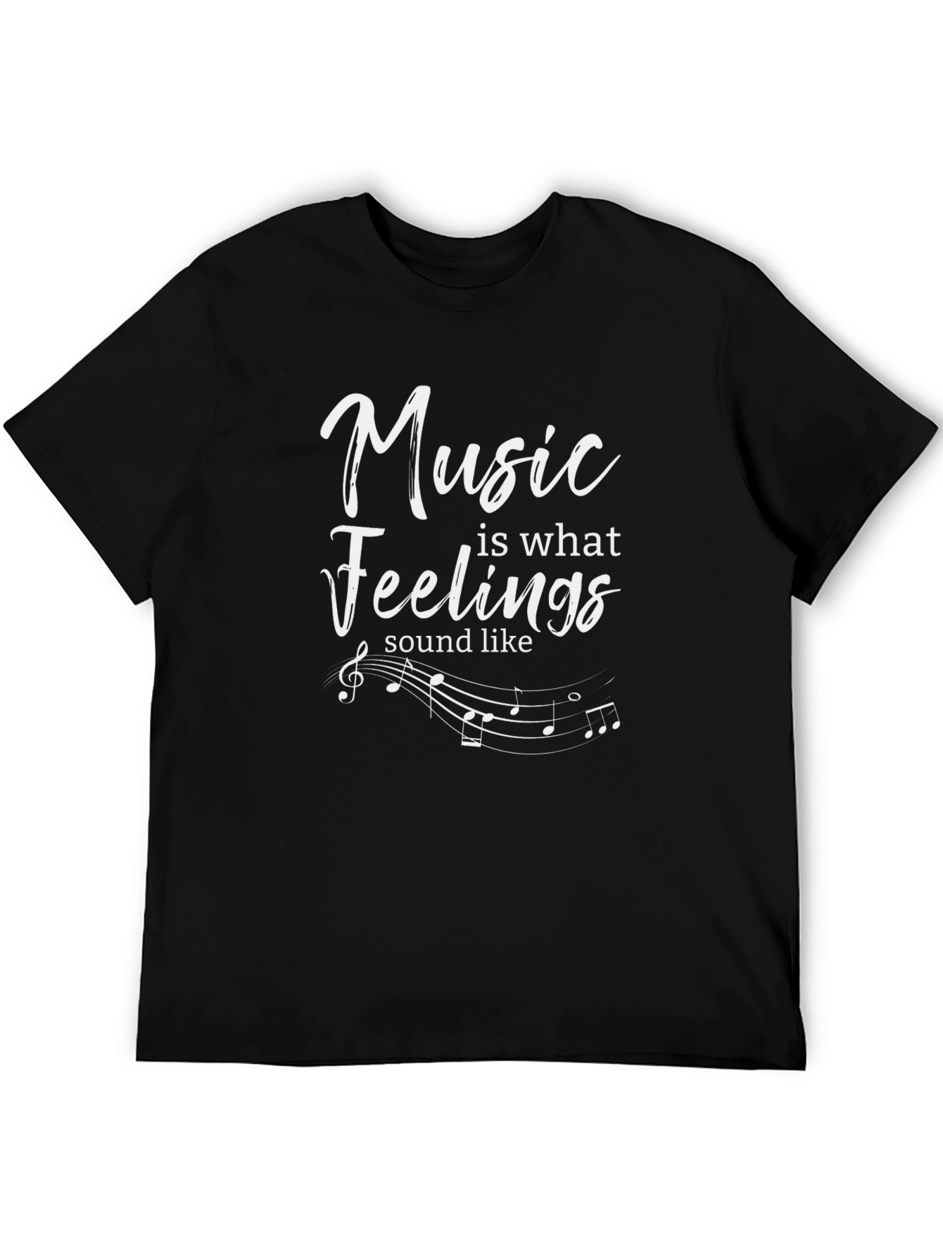 Music is What Feelings Sound Like Tee