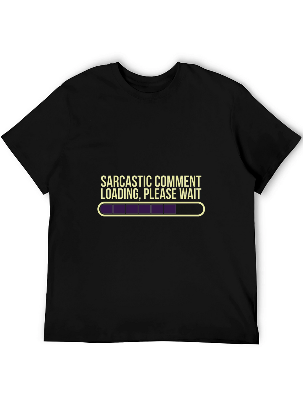 Sarcastic Comment Loading Funny T-Shirt
