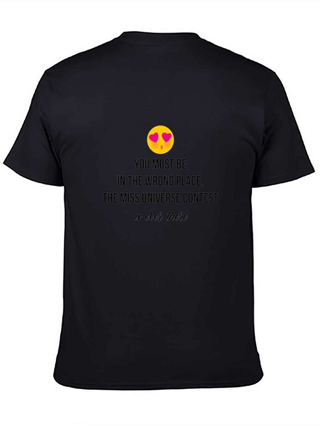 Miss Universe Contest T-Shirt - Wrong Place