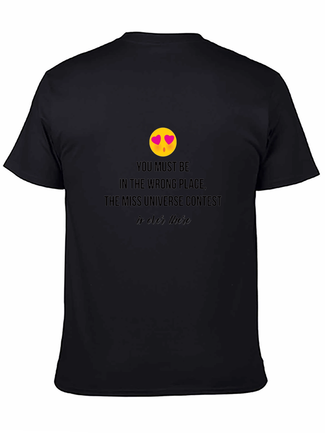 Miss Universe Contest T-Shirt - Wrong Place