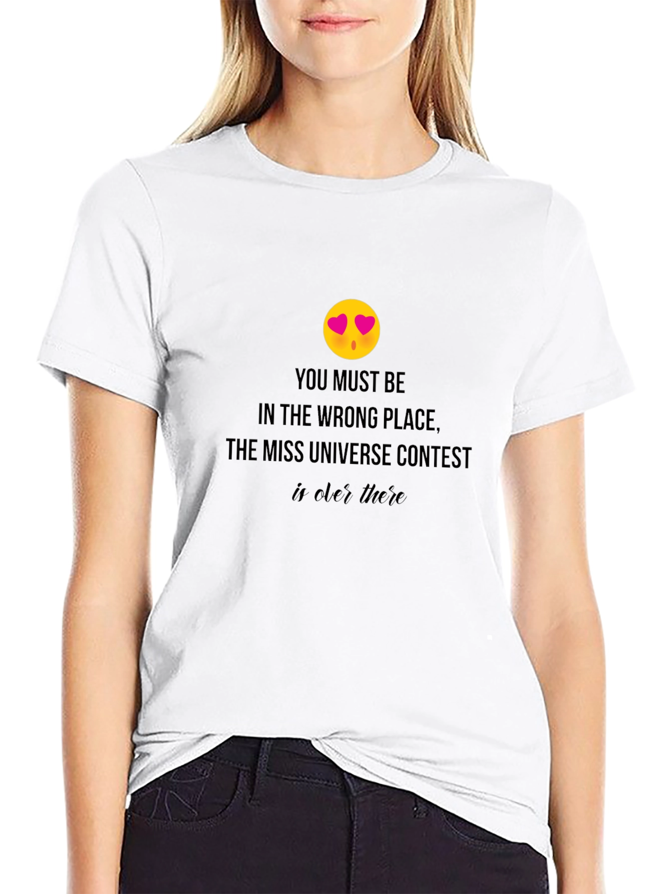 Miss Universe Contest T-Shirt - Wrong Place