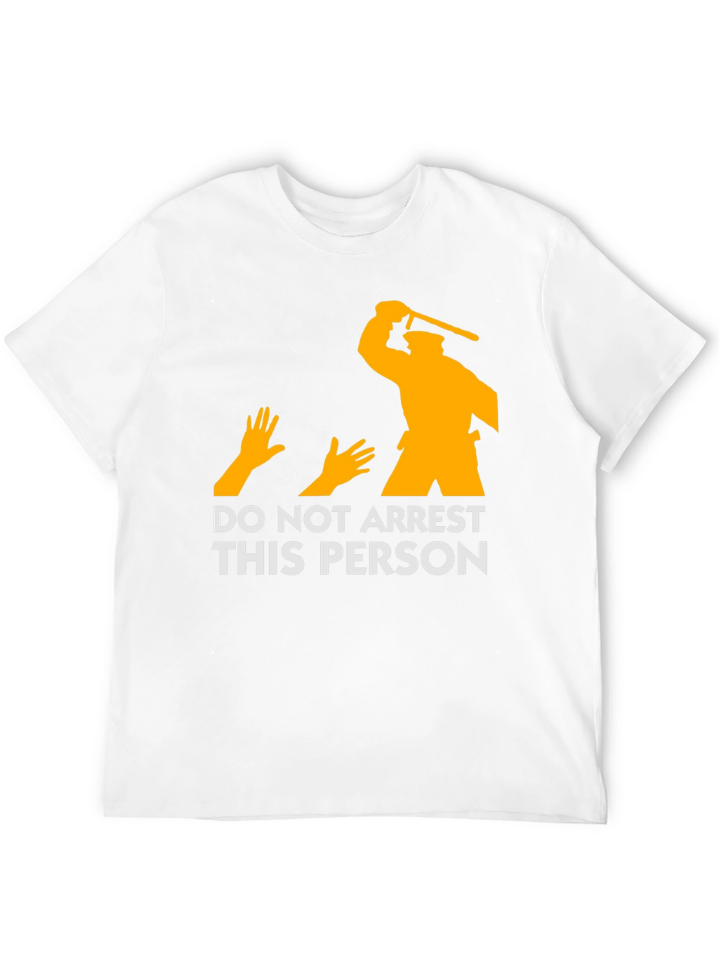 DO NOT ARREST THIS PERSON Graphic T-Shirt