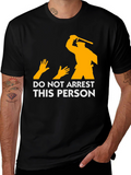 DO NOT ARREST THIS PERSON Graphic T-Shirt