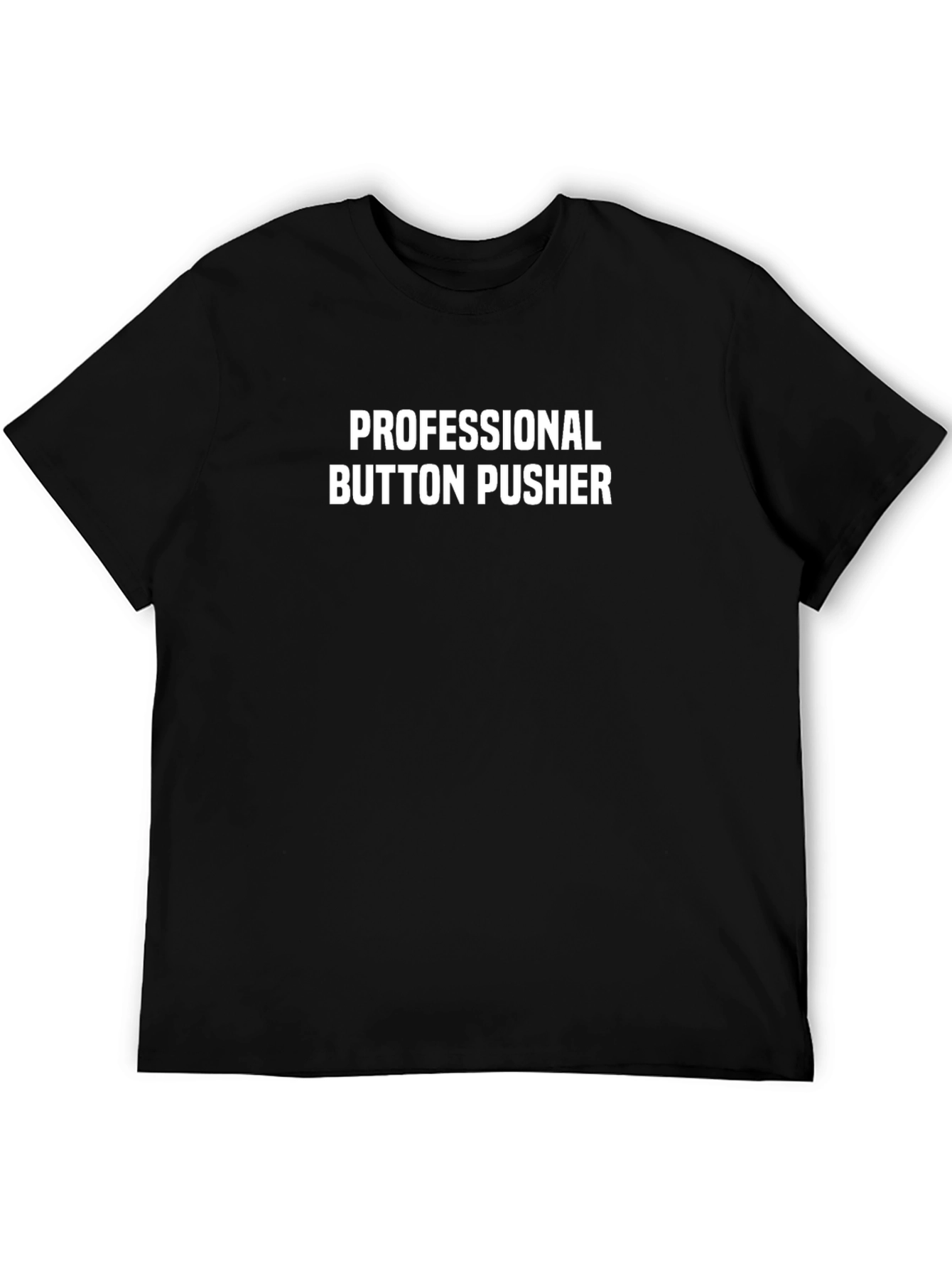 Professional Button Pusher Graphic T-Shirt
