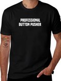 Professional Button Pusher Graphic T-Shirt