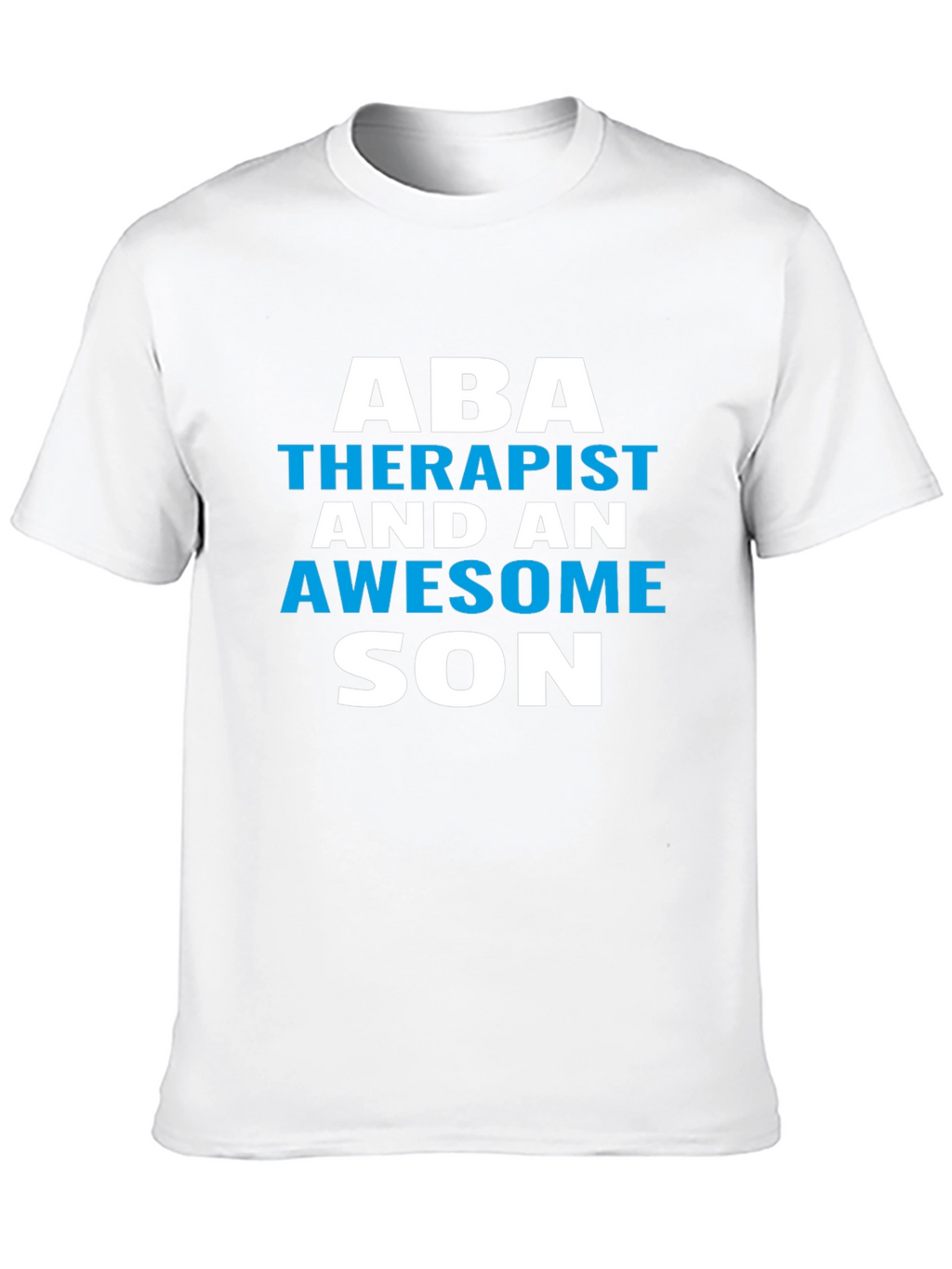 ABA Therapist Awesome Son T-Shirt