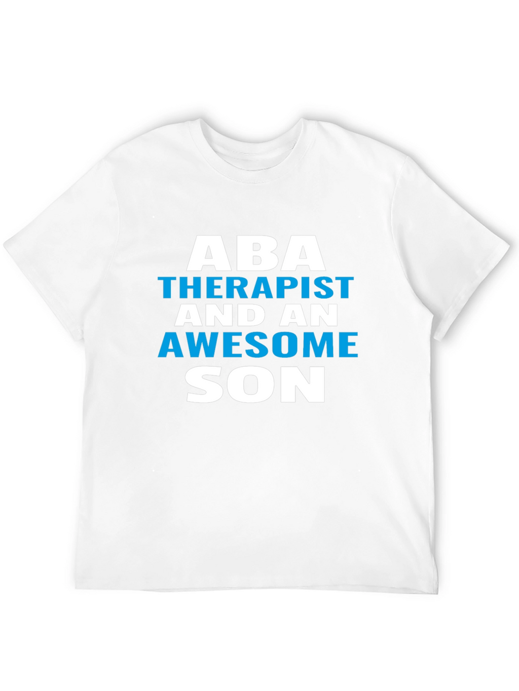 ABA Therapist Awesome Son T-Shirt
