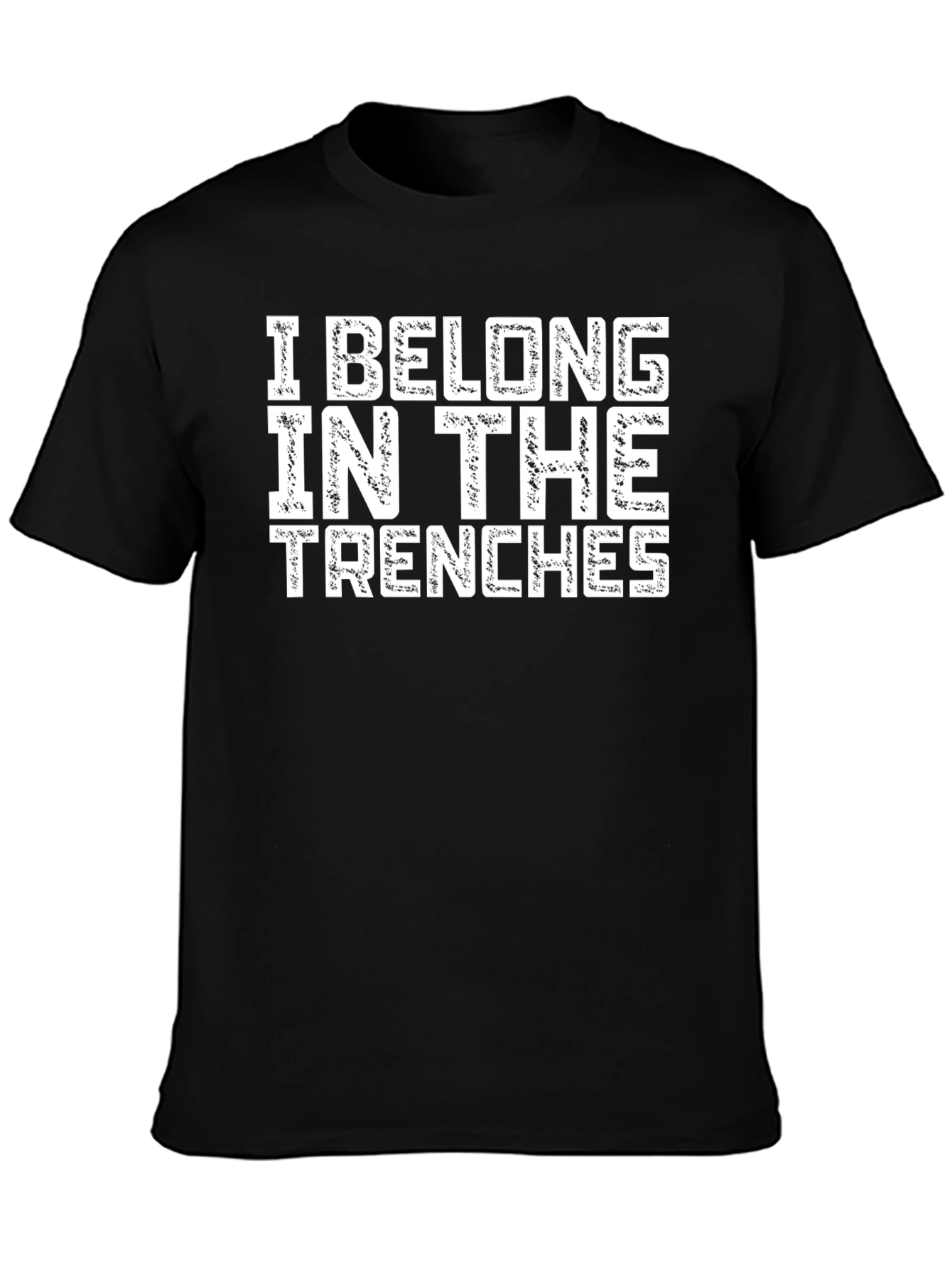 I Belong In The Trenches Graphic Tee - Black