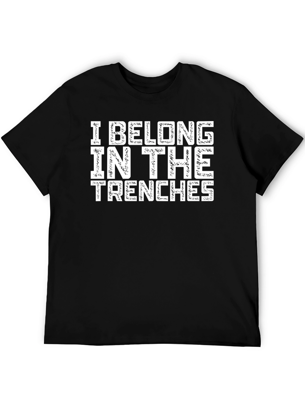 I Belong In The Trenches Graphic Tee - Black