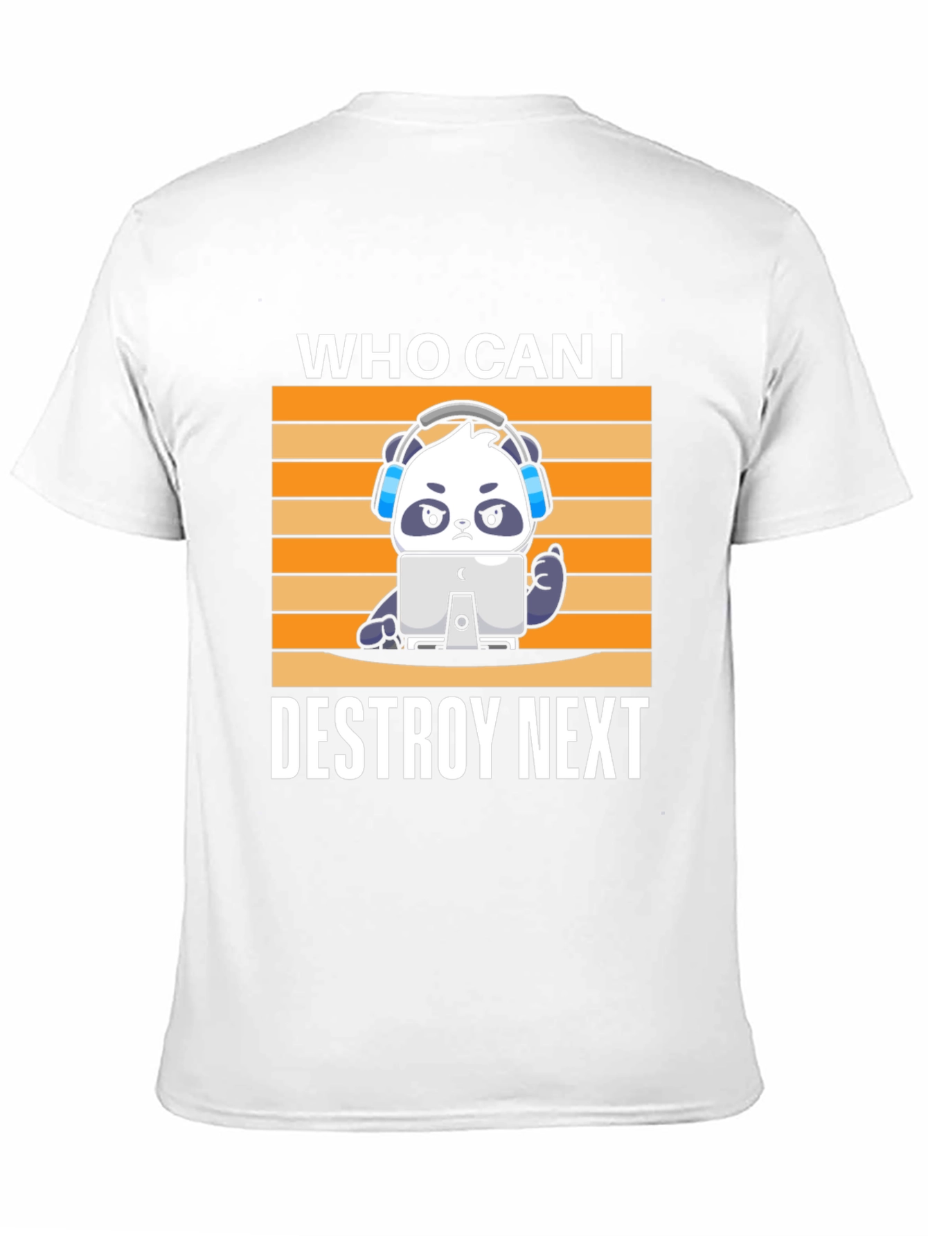 Gamer Panda T-Shirt - Who Can I Destroy Next?