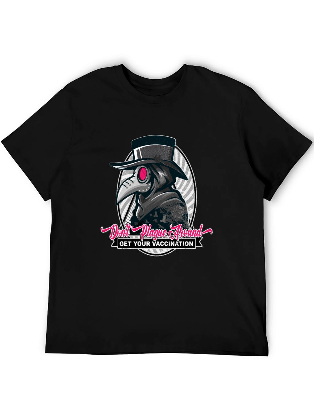 Dont Plague Around T-Shirt