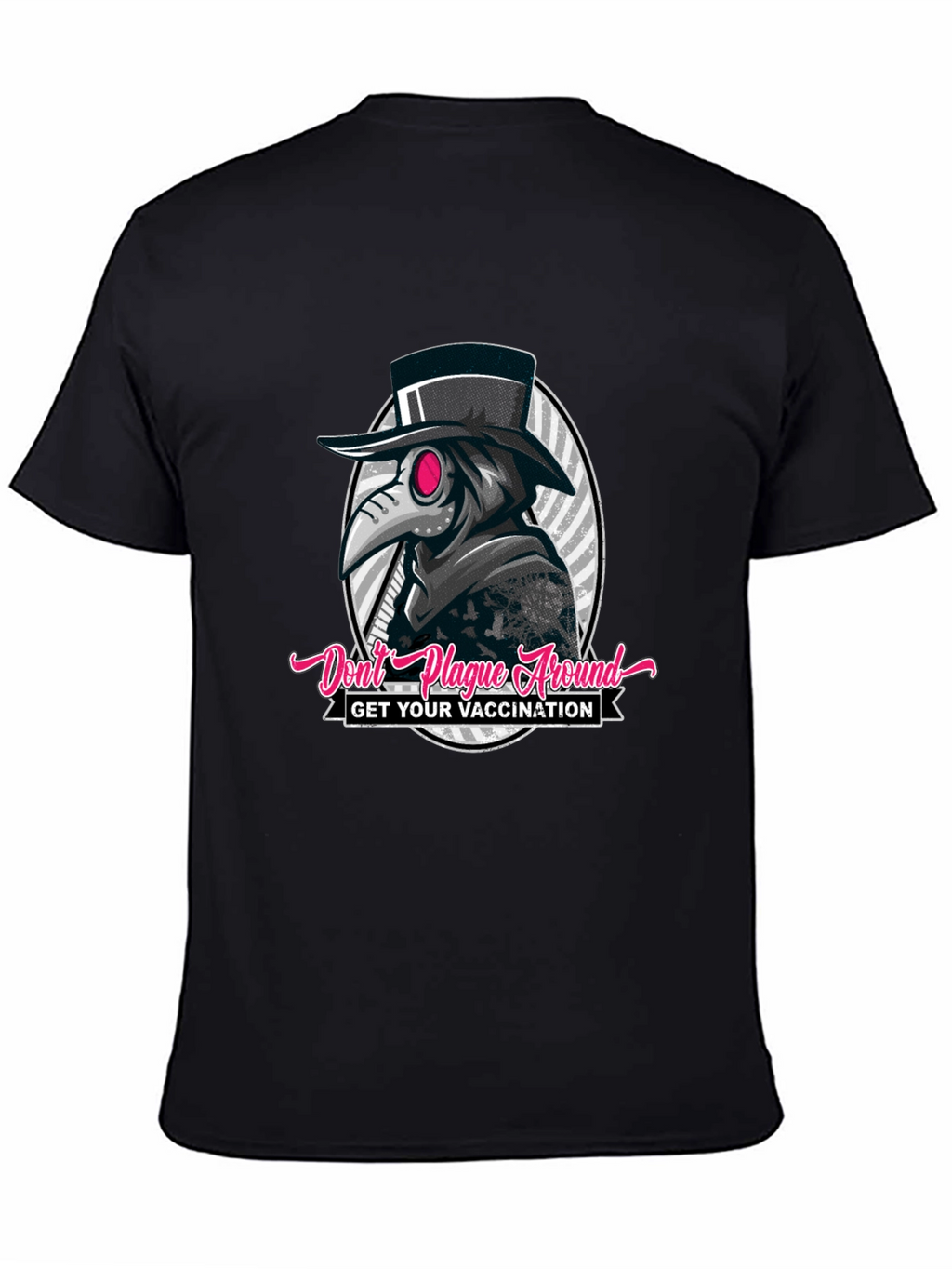 Dont Plague Around T-Shirt