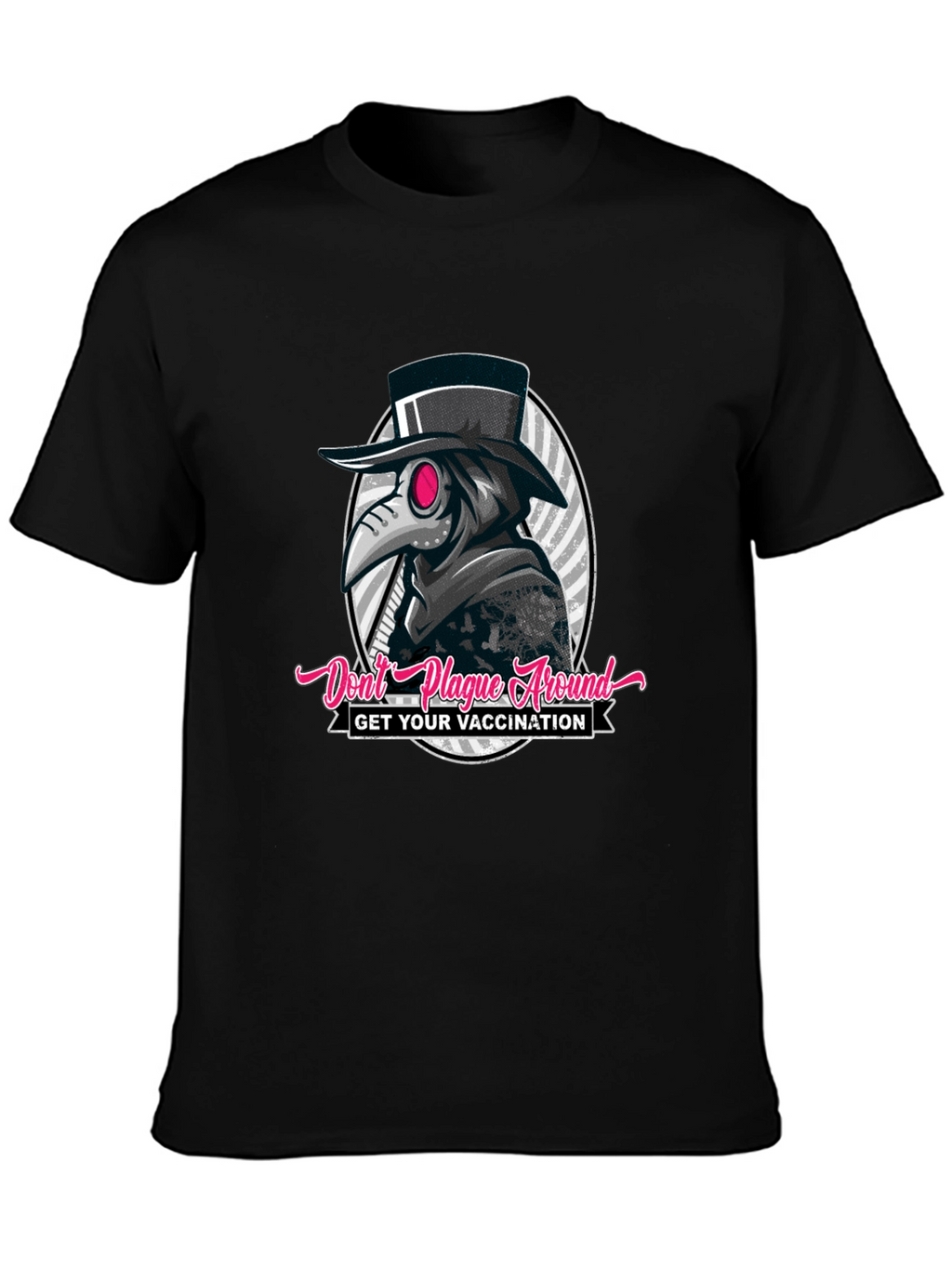 Dont Plague Around T-Shirt