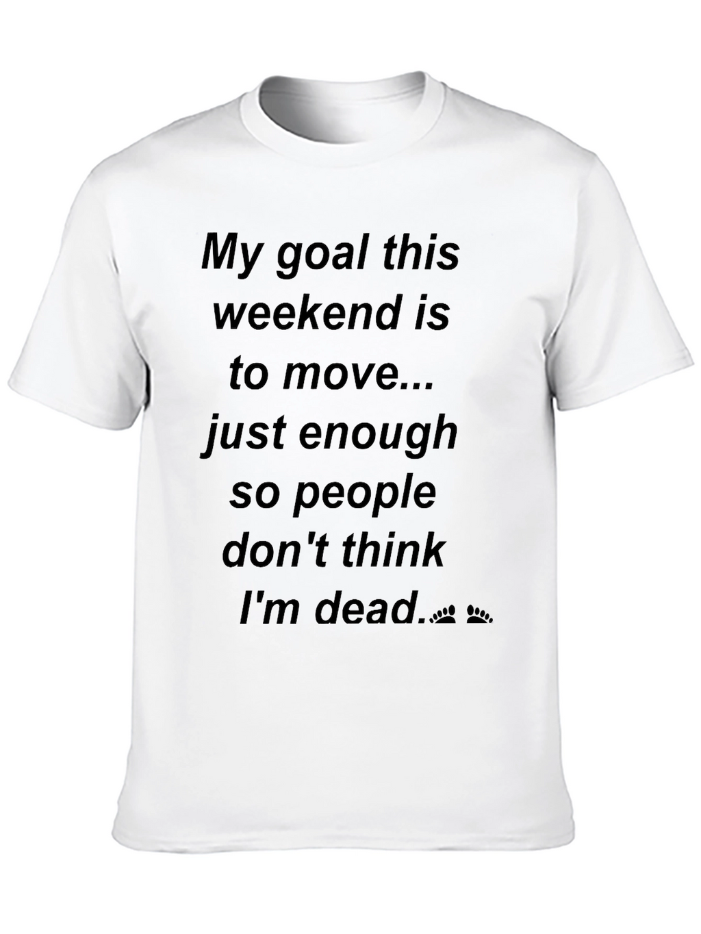 Funny Weekend Goal T-Shirt